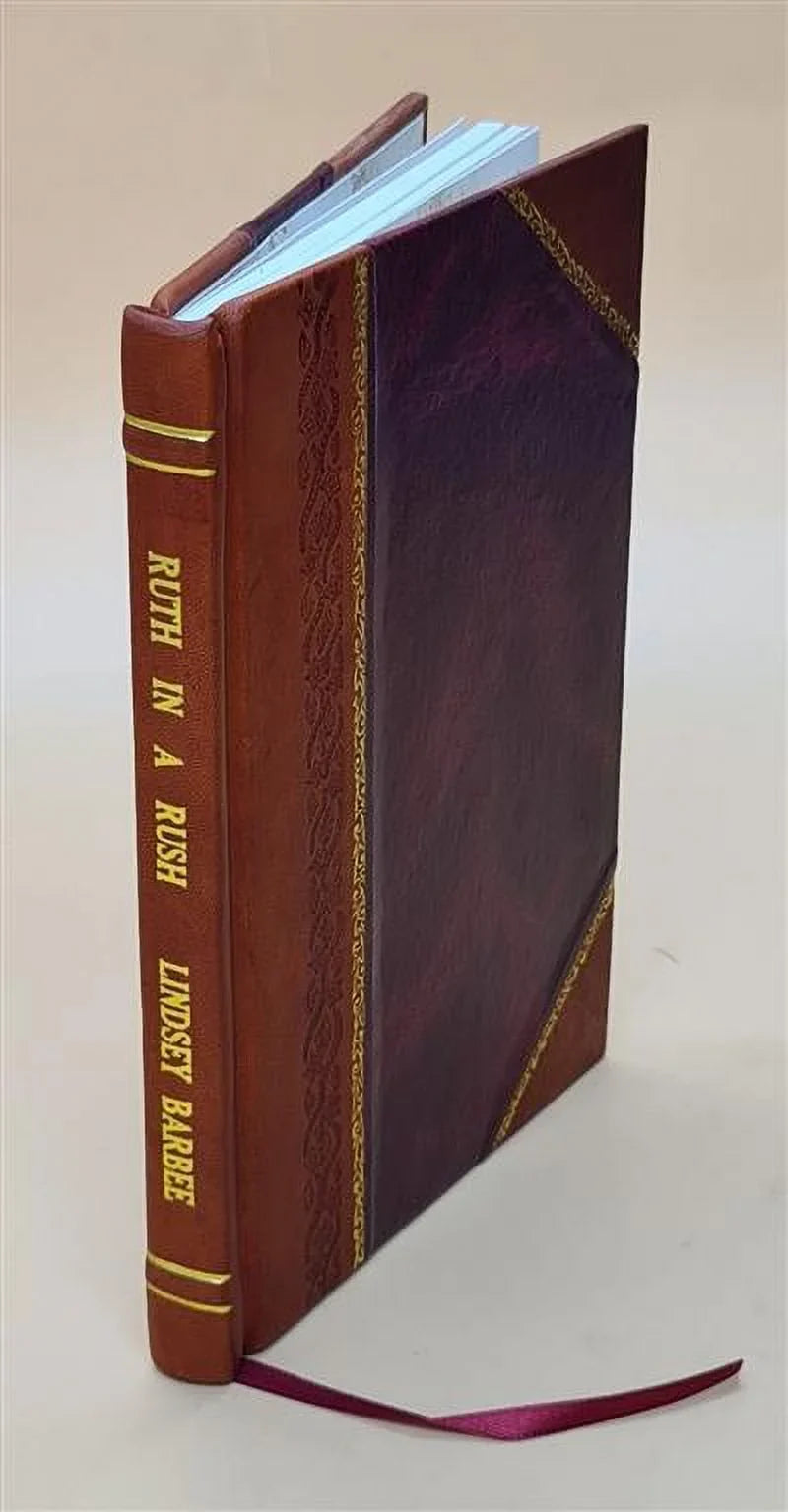 Ruth in a rush : a comedy in three acts 1919 [Leather Bound]